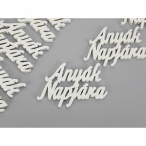 Anyák napjára lézervágott felirat