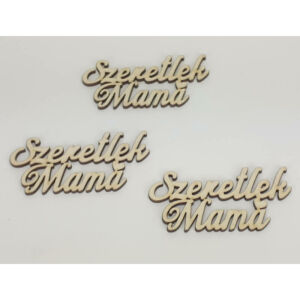 Szeretlek mama felirat