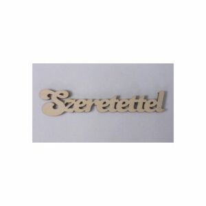 lézervágott fa Szeretettel felirat