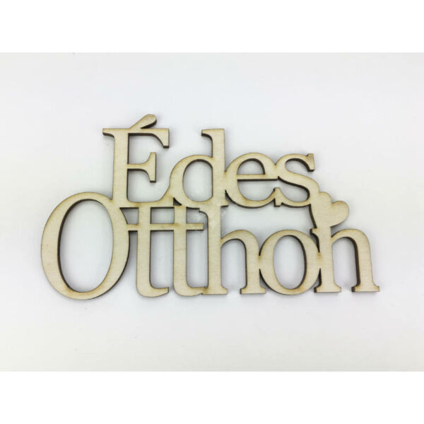Édes otthon felirat lézervágott fa